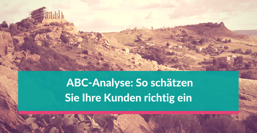 Kunden richtig einschätzen mit der ABC-Analyse ABC-Analyse zeigt Ihnen welche Kunden mehr Umsatz bringen als andere