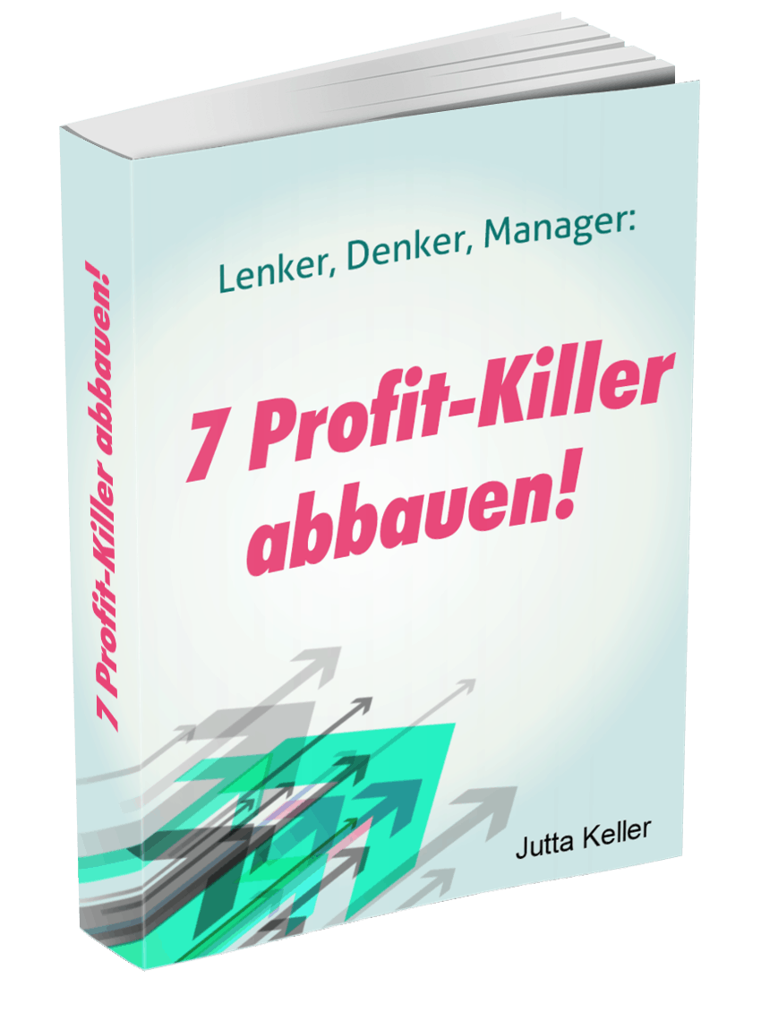Fehlender Umsatz? Lustlose Mitarbeiter? Unzufriedene Kunden? Dann holen Sie sich mein E-Book mit den 7 Profit-Killern in KMU!